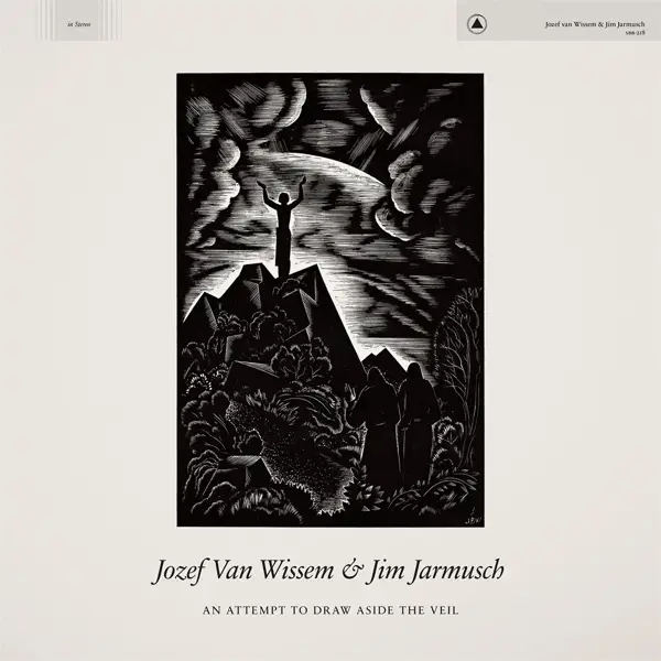 Album artwork for An Attempt To Draw Aside The Veil by Jozef Van And Jarmusch,Jim Wissem