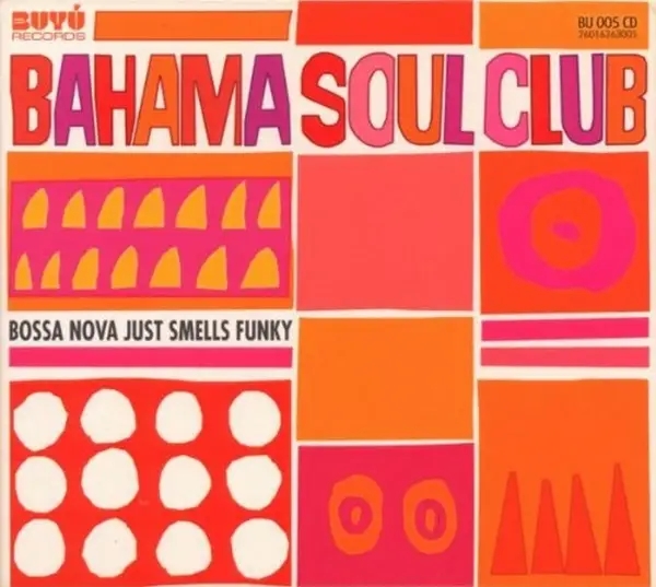 Album artwork for Bossa Nova Just Smells Funky by The Bahama Soul Club