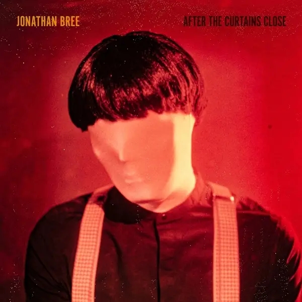 Album artwork for After The Curtains Close by Jonathan Bree
