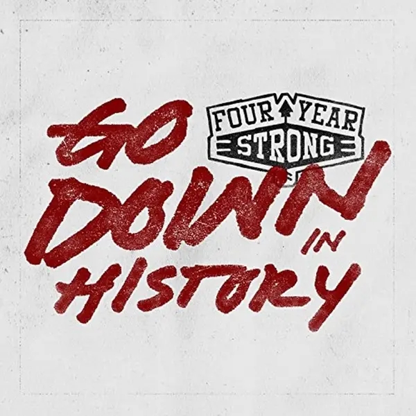Album artwork for Go Down In History by Four Year Strong