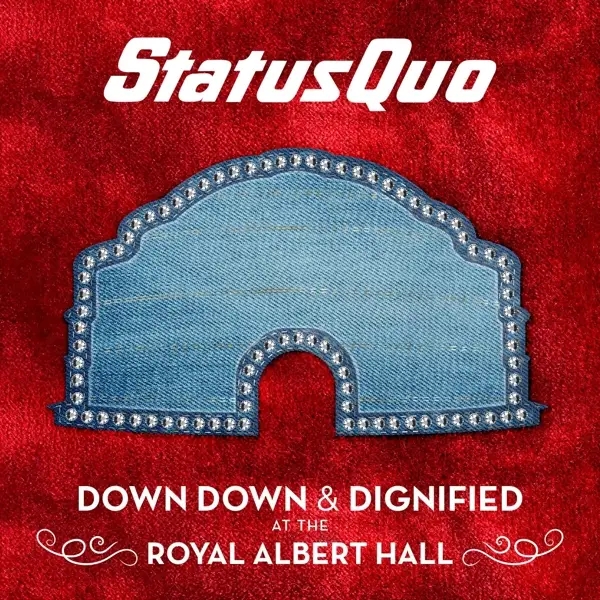 Album artwork for Down Down & Dignified At The Royal Albert Hall by Status Quo