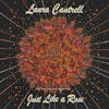 Album artwork for Just Like A Rose: The Anniversary Sessions by Laura Cantrell