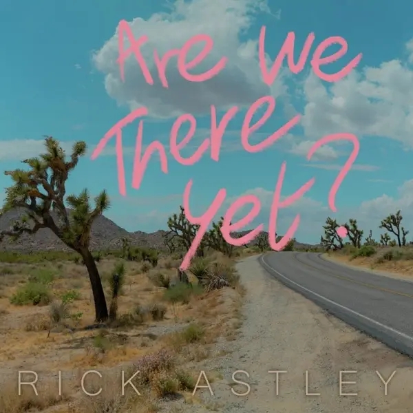 Album artwork for Are We There Yet? by Rick Astley