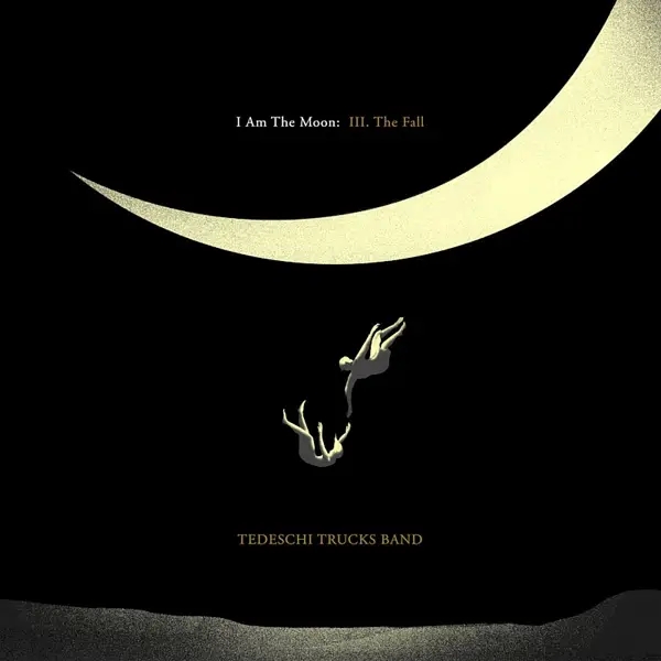 Album artwork for I AM THE MOON: III. THE FALL by Tedeschi Trucks Band