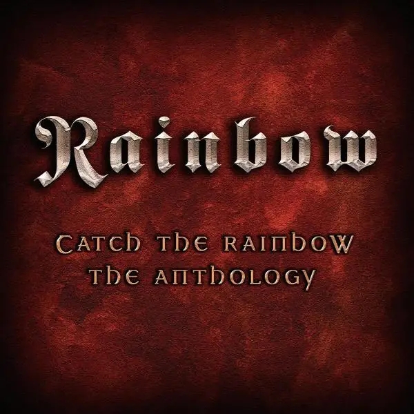 Album artwork for Catch The Rainbow: The Anthology by Rainbow