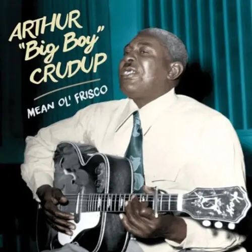 Album artwork for Mean Ol' Frisco by Arthur Big Boy Crudup