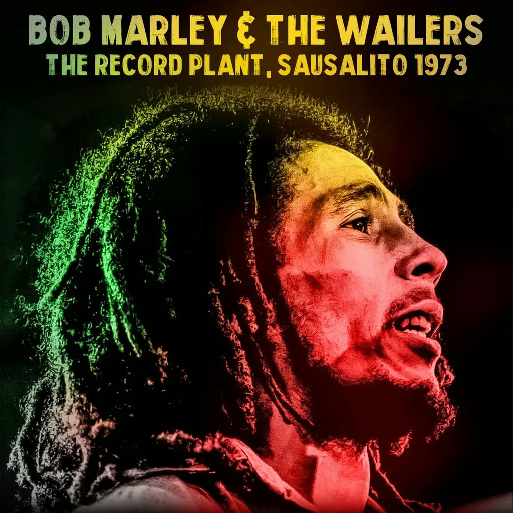 Album artwork for The Record Plant, Sausalito 1973 by Bob Marley, The Wailers