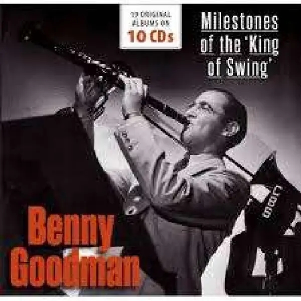 Album artwork for Milestones Of The King Of Swing by Benny Goodman