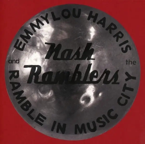 Album artwork for Ramble in Music City:The Lost Concert by Emmylou And The Nash Ramblers Harris