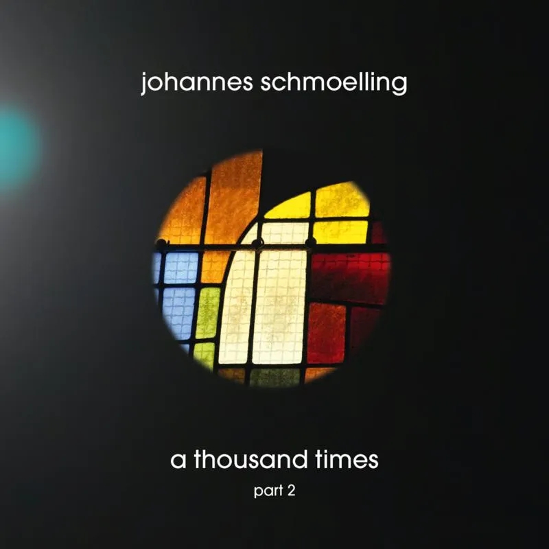 Album artwork for A Thousand Times Part 2 by Johannes Schmoelling