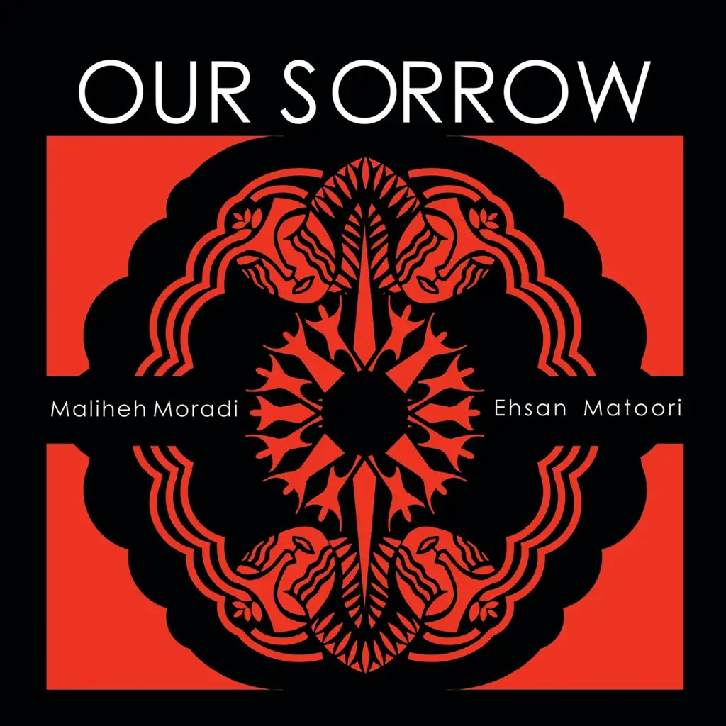 Album artwork for Our Sorrow by Maliheh Moradi, Ehsan Matoori
