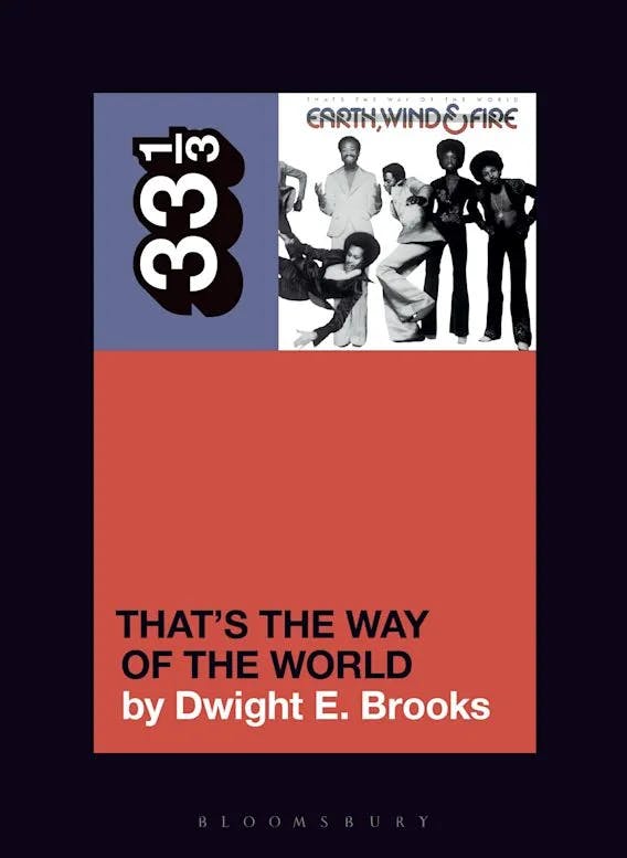 Album artwork for Earth, Wind & Fire's That's the Way of the World 33 1/3 by Dwight E. Brooks