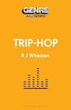 Album artwork for Trip-Hop (Genre: A 33 1/3 Series) by RJ Wheaton