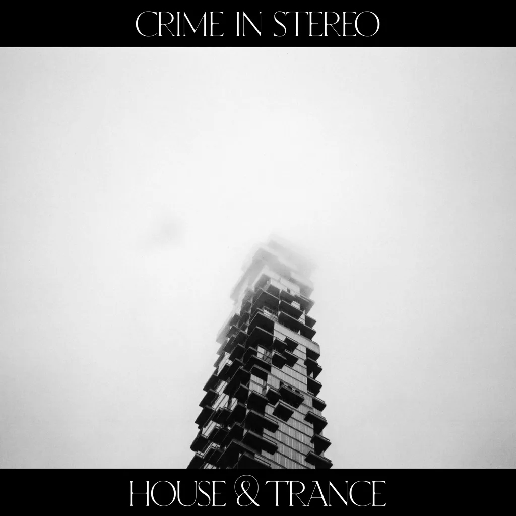 Album artwork for House & Trance by Crime In Stereo