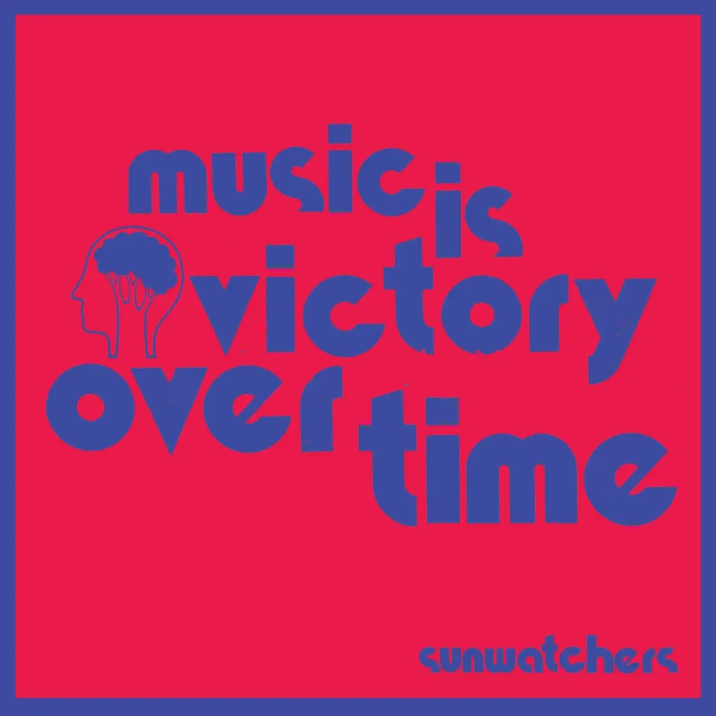 Album artwork for Music Is Victory Over Time by Sunwatchers