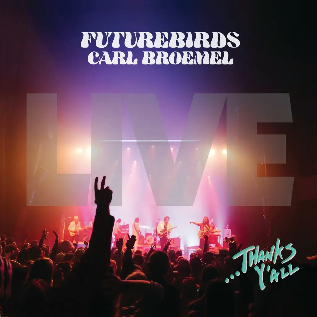 Album artwork for ...Thanks Y'all (Live) by Futurebirds, Carl Broemel