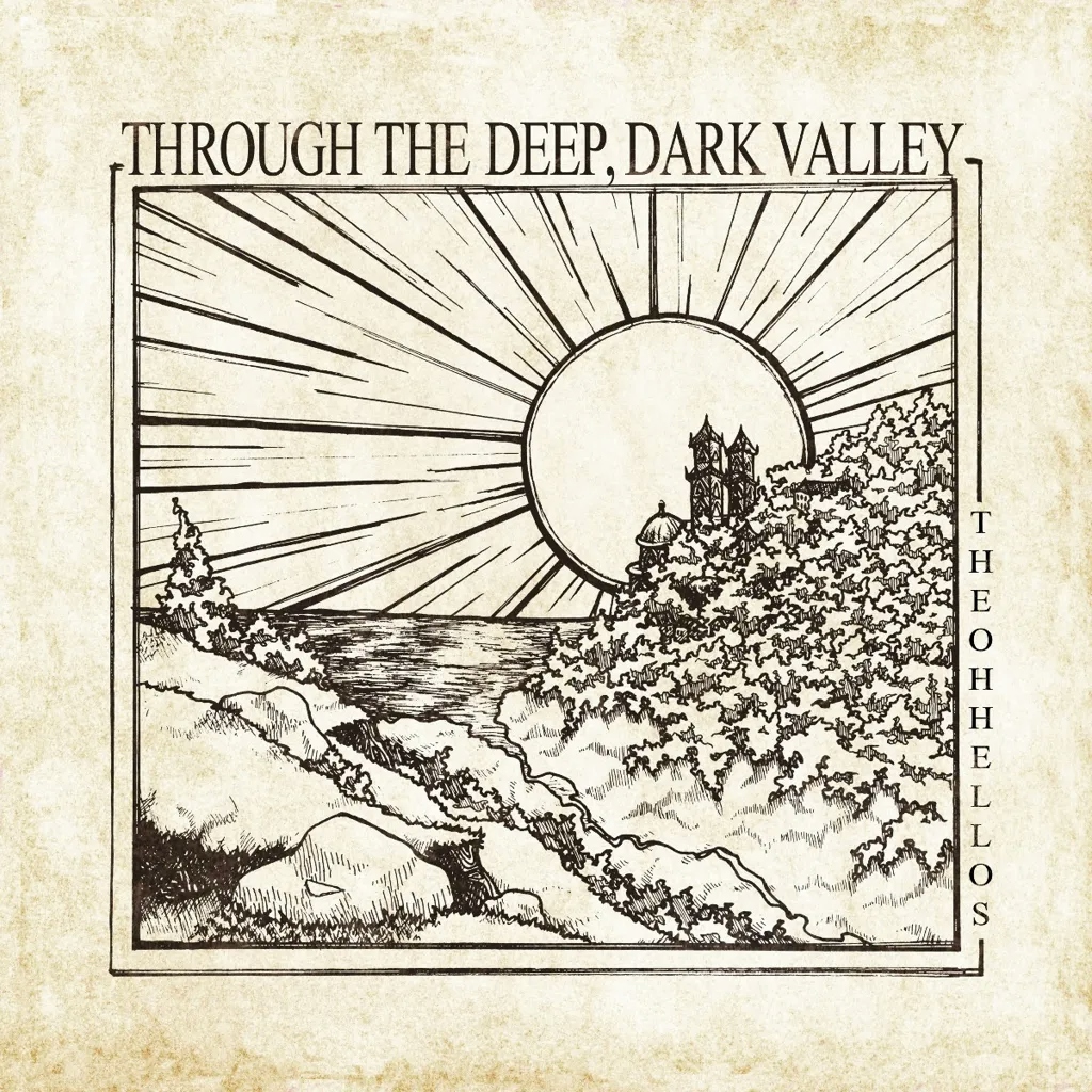 Album artwork for Through The Deep, Dark Valley (Ten Year Anniversary Remaster) by The Oh Hellos