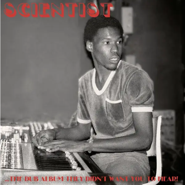 Album artwork for ...The Dub Album They Didn't Want You To Hear!  by Scientist