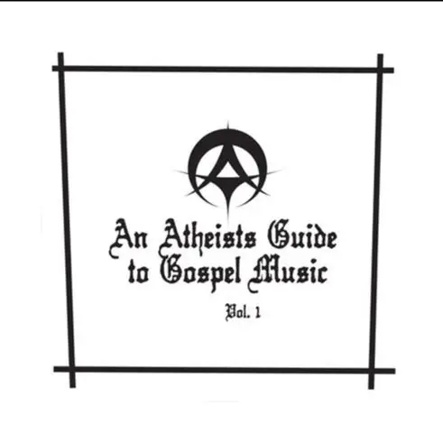 Album artwork for An Atheists Guide To Gospel Music Vol. 1 by Various