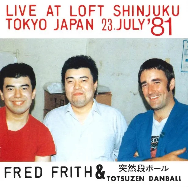 Album artwork for Fred Frith and Totsuzen Danball by Fred Frith, Totsuzen Danball
