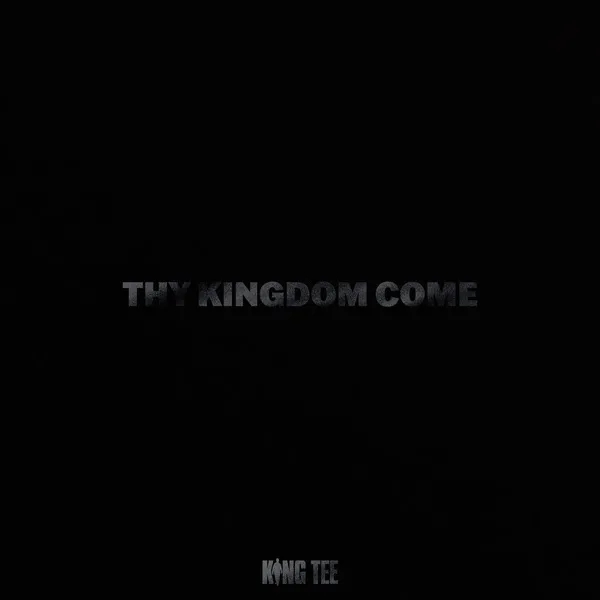 Album artwork for Thy Kingdom Come by King Tee