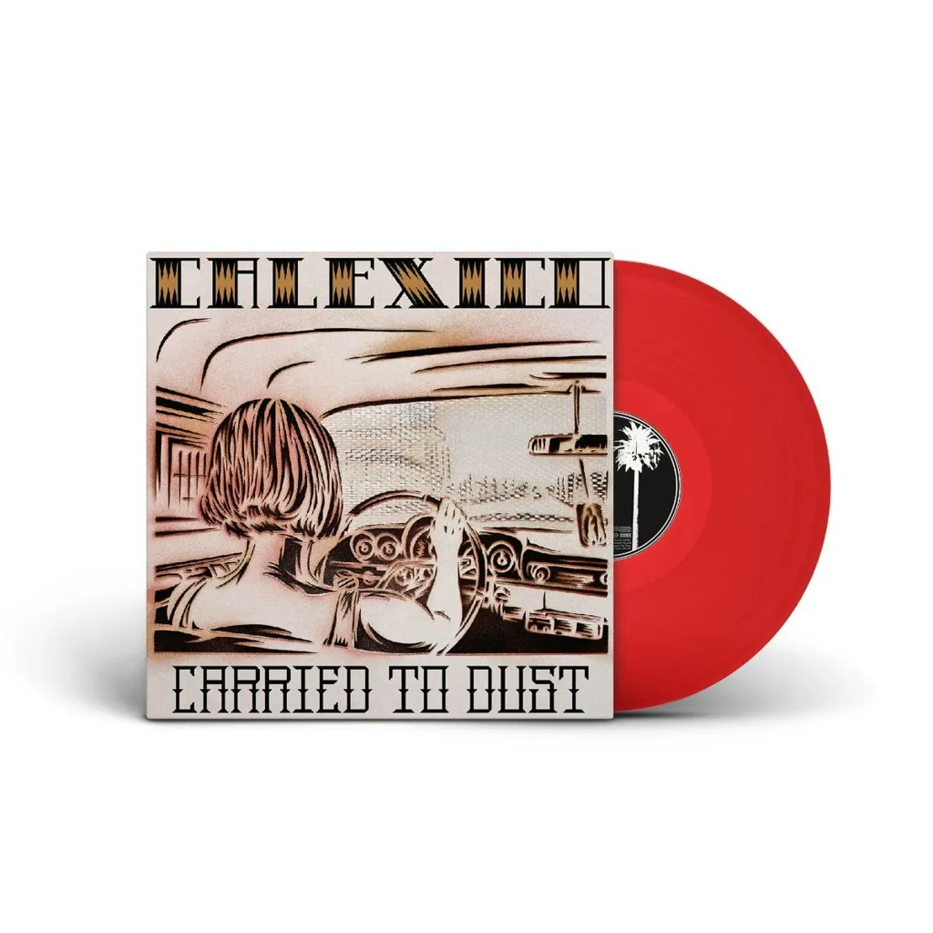 Album artwork for Carried To Dust by Calexico