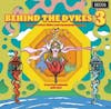 Album artwork for Behind The Dykes Vol. 3 - Even More, Beat, Blues And Psychedelic Nuggets From The Lowlands 1965-1972 by Various Artists