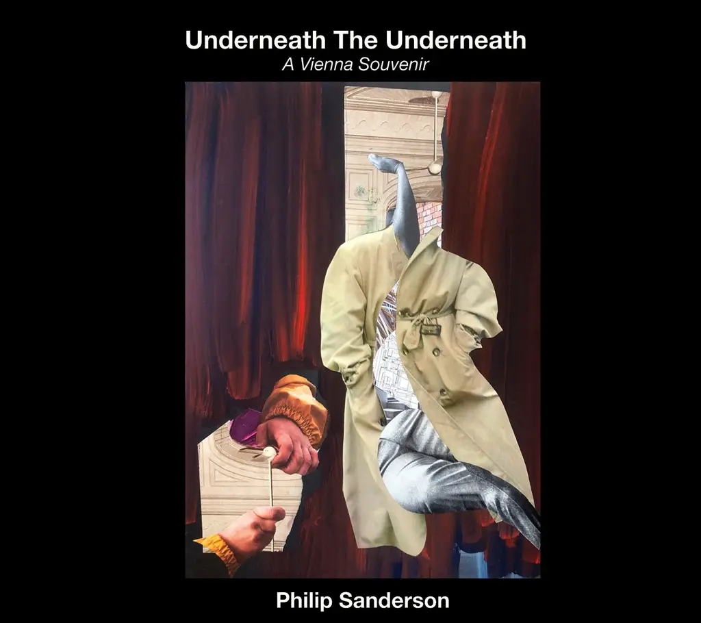 Album artwork for Underneath the Underneath by Philip Sanderson