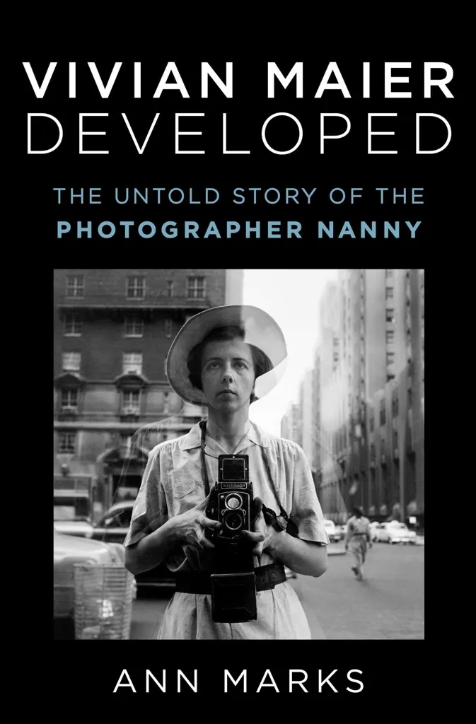 Album artwork for Vivian Maier Developed: The Untold Story of the Photographer Nanny  by Ann Marks