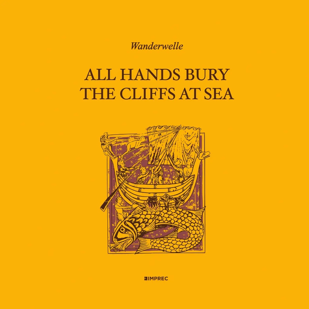 Album artwork for All Hands Bury The Cliffs At Sea by Wanderwelle