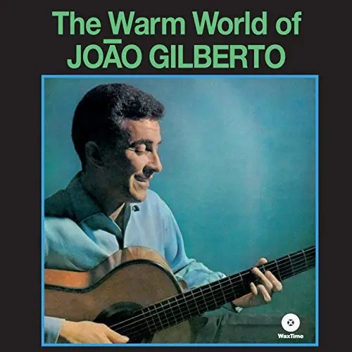 Album artwork for The Warm World of Joao Gilberto by Joao Gilberto