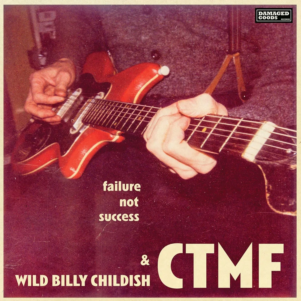 Album artwork for Failure Not Success by Wild Billy Childish, CTMF