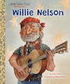 Album artwork for Willie Nelson: A Little Golden Book Biography by Geof Smith