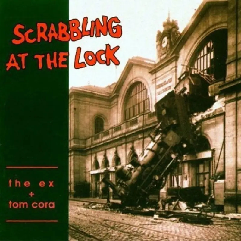 Album artwork for Scrabbling At The Lock by The Ex, Tom Cora