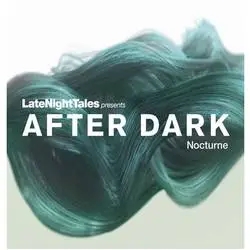 Album artwork for Late Night Tales - After Dark: Nocturne mixed by Bill Brewster by Various