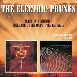 Album artwork for Mass in F Minor / Release of an Oath - The Kol Nidre by The Electric Prunes