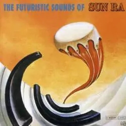 Album artwork for Futuristic Sounds Of Sun Ra by Sun Ra