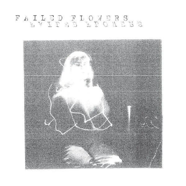 Album artwork for Faces by Failed Flowers
