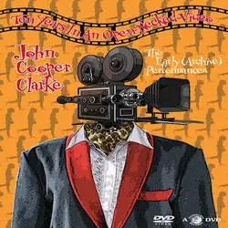 Album artwork for Ten Years In an Open Necked Video by John Cooper Clarke