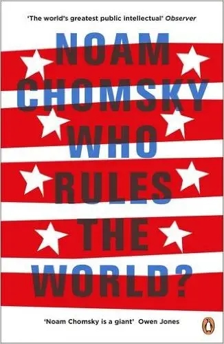 Album artwork for Who Rules the World? by Noam Chomsky