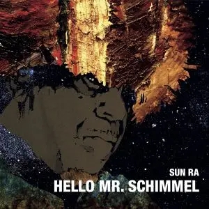 Album artwork for Hello Mr. Schimmel by Sun Ra
