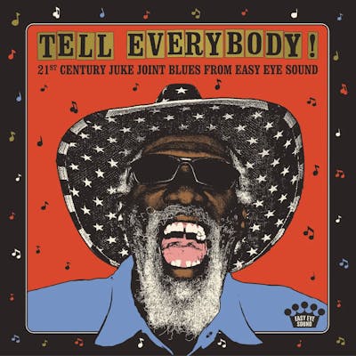 Album artwork for Tell Everybody! (21st Century Juke Joint Blues From Easy Eye Sound) by Various Artists
