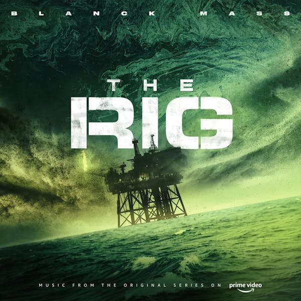 Album artwork for The Rig (Prime Video Original Series Soundtrack) by Blanck Mass