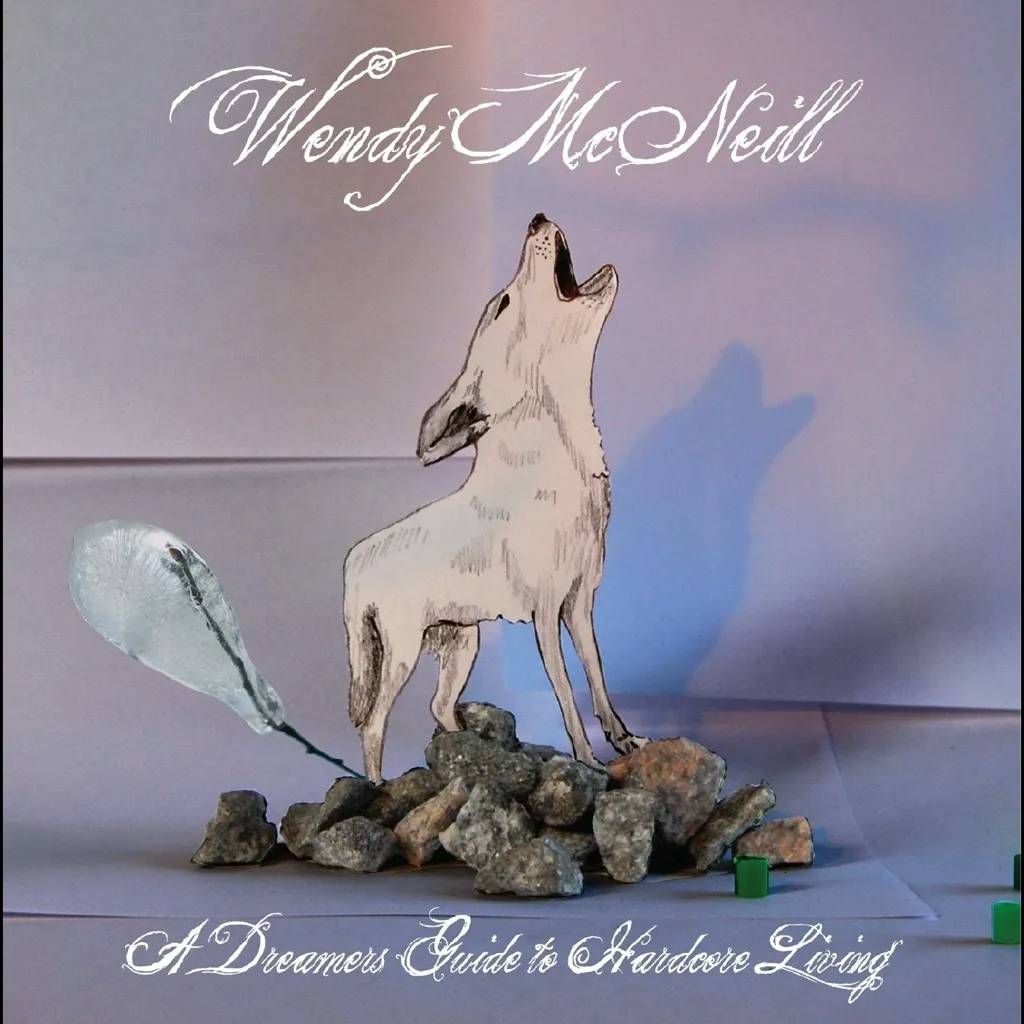 Album artwork for A Dreamers Guide To Hardcore Living by Wendy McNeill