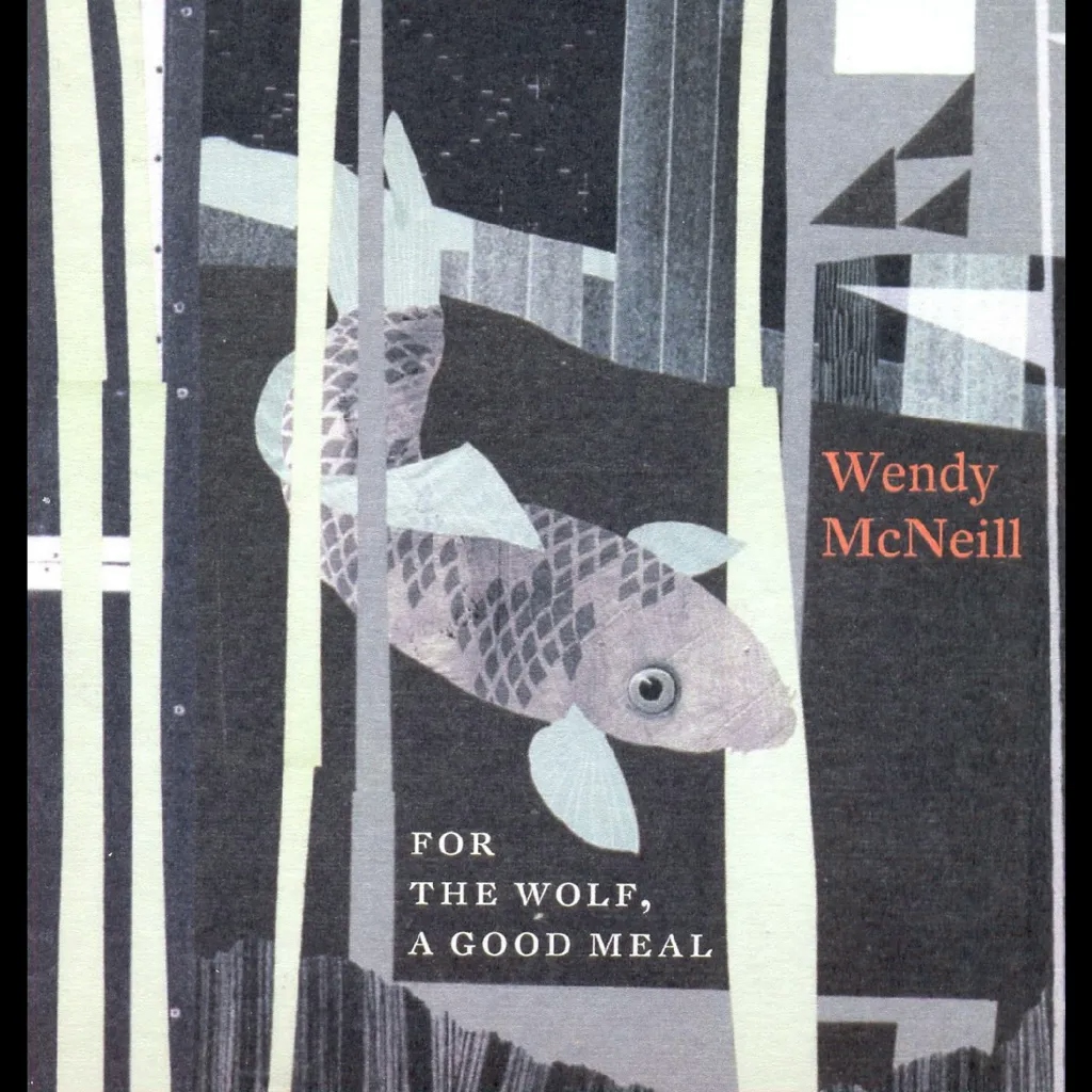 Album artwork for For the Wolf, A Good Meal by Wendy McNeill