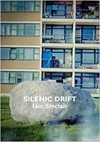 Album artwork for Silenic Drift by Iain Sinclair / Brian Catling