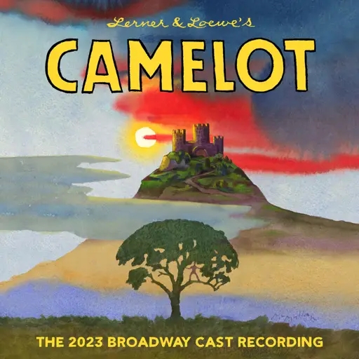 Album artwork for Camelot (The 2023 Broadway Cast Recording) by Alan Jay Lerner