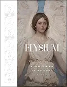 Album artwork for Elysium: A Visual History of Angelology by Ed Simon