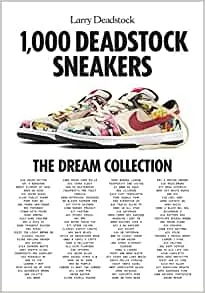 Album artwork for 1000 Deadstock Sneakers: The Dream Collection by Larry Deadstock