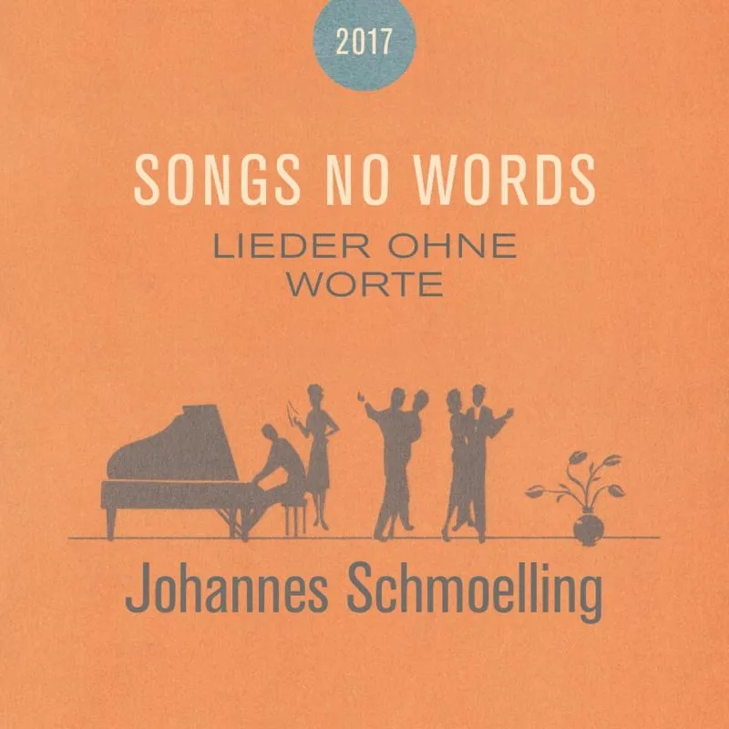 Album artwork for Songs No Words (Lieder Ohne Worte) by Johannes Schmoelling
